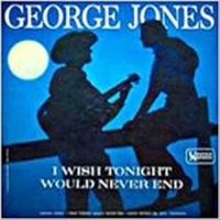 George Jones - I Wish Tonight Would Never End
